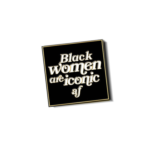 **PRE-ORDER**  Black Women are Iconic AF Lapel Pin